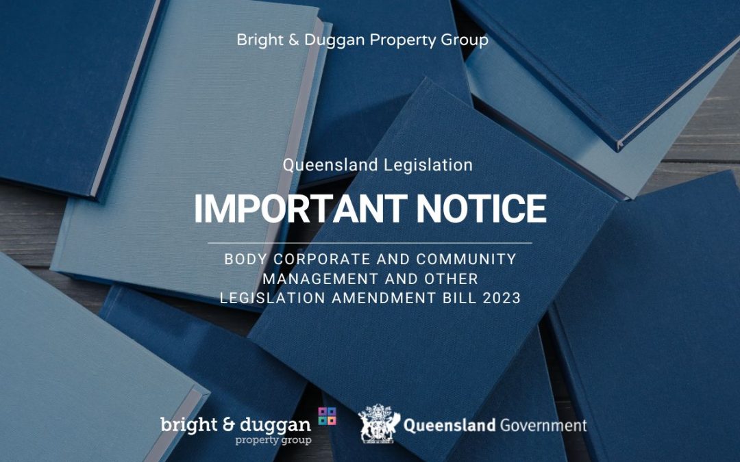 Important Notice: Body Corporate and Community Management and Other Legislation Amendment Bill 2023