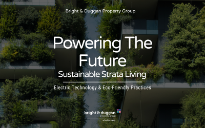 Powering the Future: Sustainable Strata Living with Electric Technology and Eco-Friendly Practices